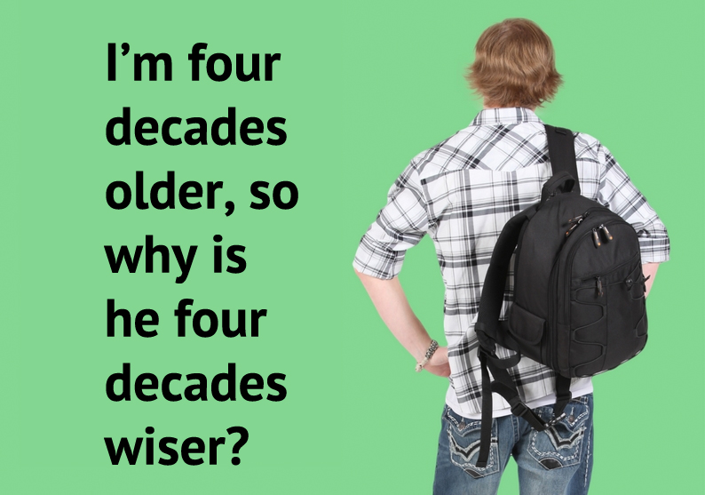 Image of teenage boy with backkpack. Text: I’m four decades older, so why is he four decades wiser?